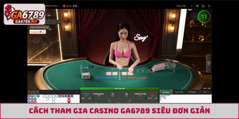 Cách tham gia casino GA6789 siêu đơn giản