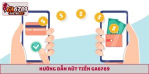 rút tiền GA6789