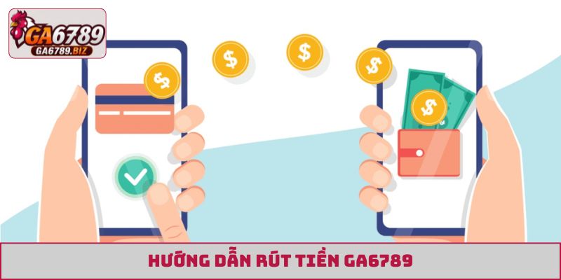 rút tiền GA6789