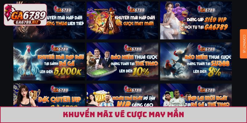 Khuyến mãi GA6789 vé cược may mắn