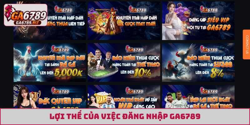Lợi thế của việc đăng nhập GA6789