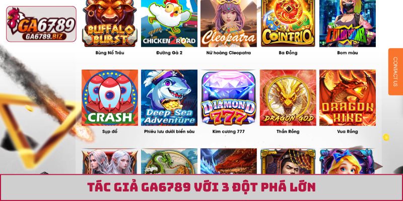 Tác giả GA6789 với 3 đột phá lớn